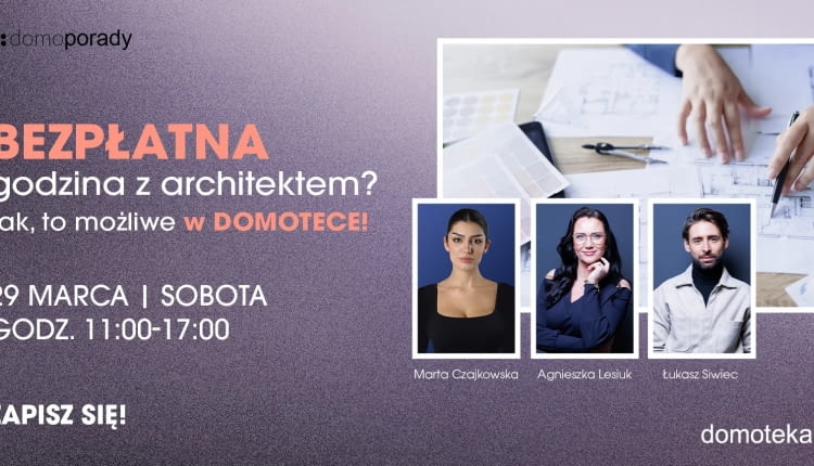 DOMOporady - bezpłatne konsultacje architektoniczne w Domotece 29.03.2025 r.