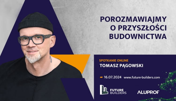 Porozmawiajmy o przyszłości budownictwa