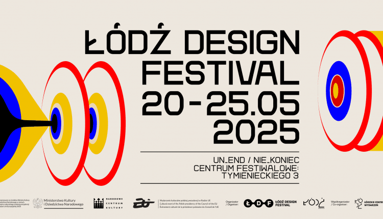 ŁÓDŹ DESIGN FESTIVAL 2025: nie_koniec / un_end