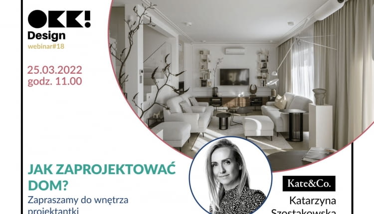 Zobacz, jak mieszka projektantka wnętrz. Bezpłatny webinar OKK! design