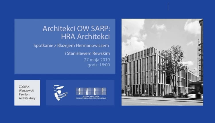 HRA Architekci - nowy cykl 'Architekci Oddziału Warszawskiego SARP'.