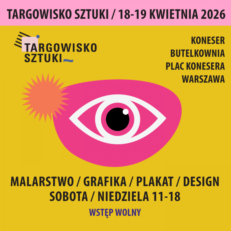 Targowisko Sztuki w Centrum Praskim Koneser: 18–19.04.2026 r., Warszawa
