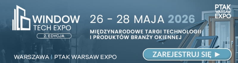 Window Tech Expo 2026 - branża okienna wchodzi na nowy poziom technologii