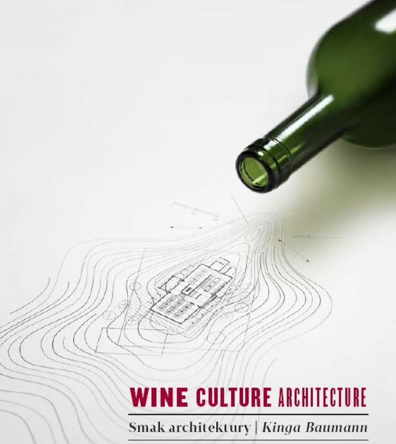 "Wine, culture, architecture. Smak architektury" "Wine, culture, architecture. Smak architektury"