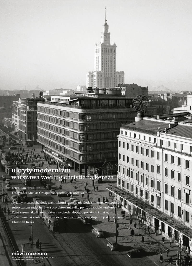 Ukryty modernizm. Warszawa według Christiana Kereza ZDJĘCIE DO WKŁADKI: Pozostałe produktyTCGWA Co jest Grane Warszawa