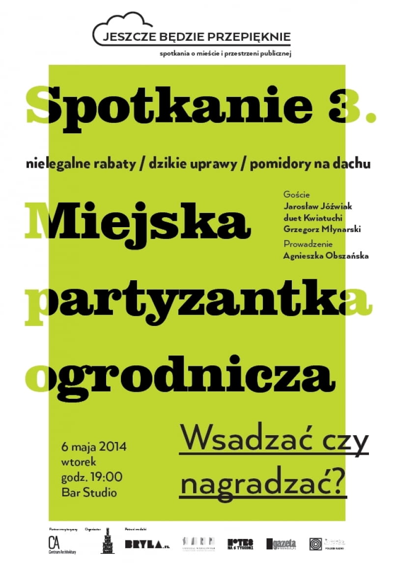 Jeszcze będzie przepięknie - spotkania o mieście i przestrzeni publicznej cz. 3 Jeszcze będzie przepięknie - spotkania o mieście i przestrzeni publicznej cz. 3