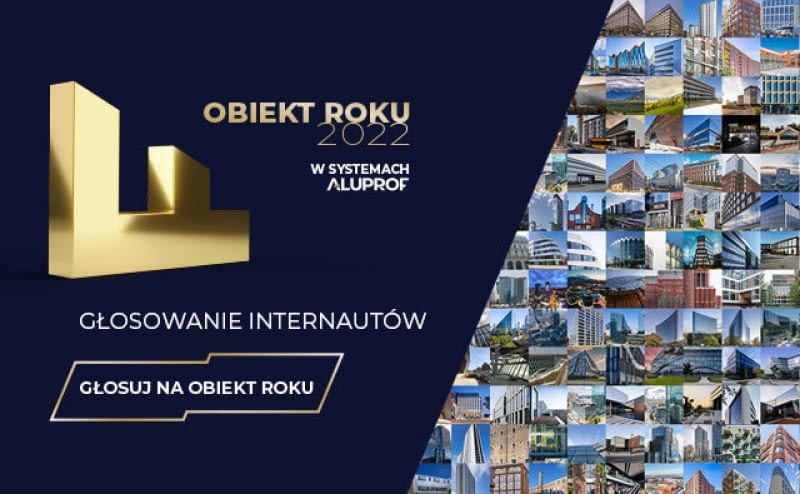 Internauci wybierają „Obiekt Roku w Systemach Aluprof” Internauci wybierają „Obiekt Roku w Systemach Aluprof”