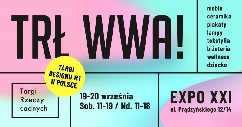 Targi Rzeczy Ładnych w Warszawie: 19-20 września, EXPO XXI Targi Rzeczy Ładnych w Warszawie: 19-20 września, EXPO XXI