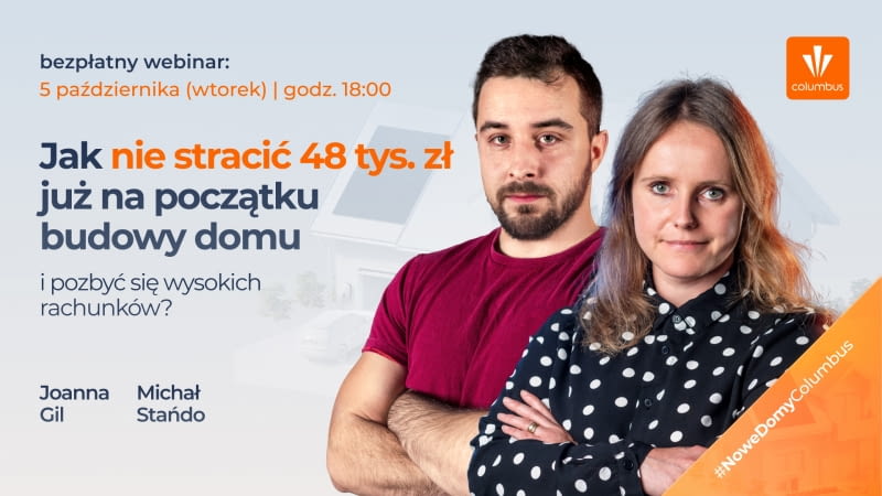 Jak zaoszczędzić 48 000 zł na starcie budowy domu? - bezpłatny webinar Jak zaoszczędzić 48 000 zł na starcie budowy domu? - bezpłatny webinar