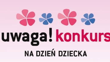 Konkurs z okazji Dnia Dziecka Konkurs z okazji Dnia Dziecka