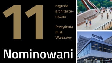 11. Nagroda Architektoniczna Prezydenta m.st. Warszawy 11. Nagroda Architektoniczna Prezydenta m.st. Warszawy