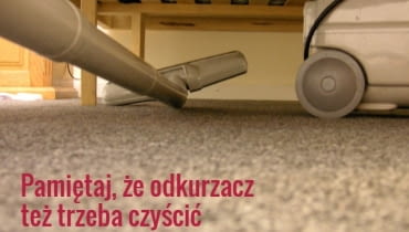 Odkurzanie ma sens, jeśli regularnie wymieniasz lub myjesz filtry Odkurzanie ma sens, jeśli regularnie wymieniasz lub myjesz filtry