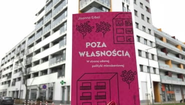 Książka Joanny Erbel "Poza własnością. W stronę udanej polityki mieszkaniowej". Wydawnictwo Wysoki Zamek