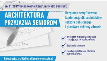 Konferencja "Architektura przyjazna seniorom" Konferencja "Architektura przyjazna seniorom"