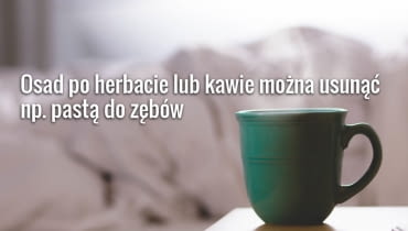 Usunięcie osadu z kawy lub herbaty wymaga specjalnych środków kubek