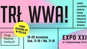 Targi Rzeczy Ładnych w Warszawie: 19-20 września, EXPO XXI Targi Rzeczy Ładnych w Warszawie: 19-20 września, EXPO XXI
