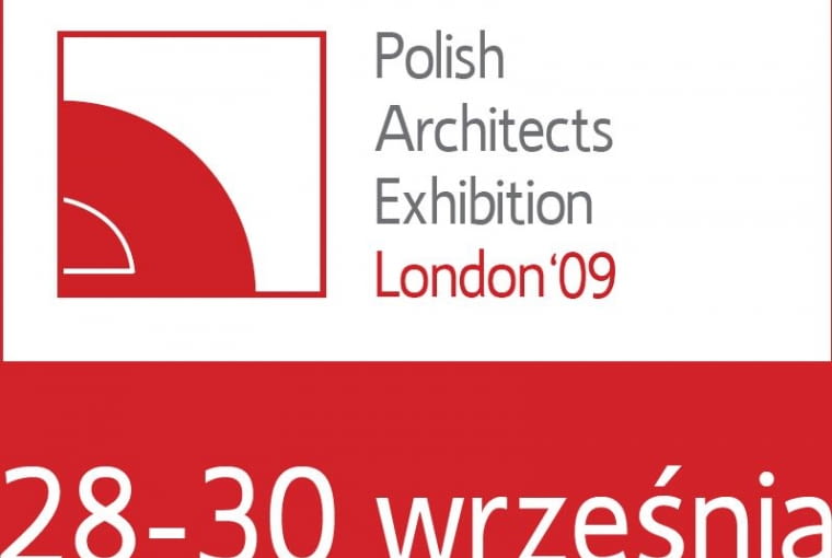 Polish Architects Exhibition London '09 Polish Architects Exhibition London '09