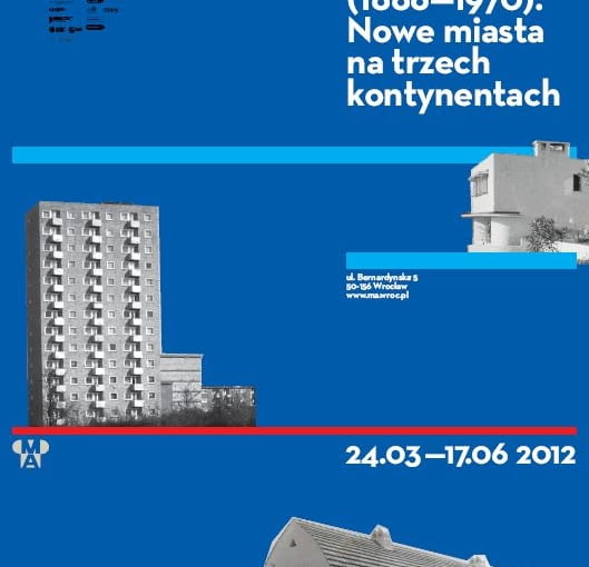 Plakat wystawy "Ernst May (1886-1970). Nowe miasta na trzech kontynentach" w muzeum Architektury Plakat wystawy "Ernst May (1886-1970). Nowe miasta na trzech kontynentach" w muzeum Architektury