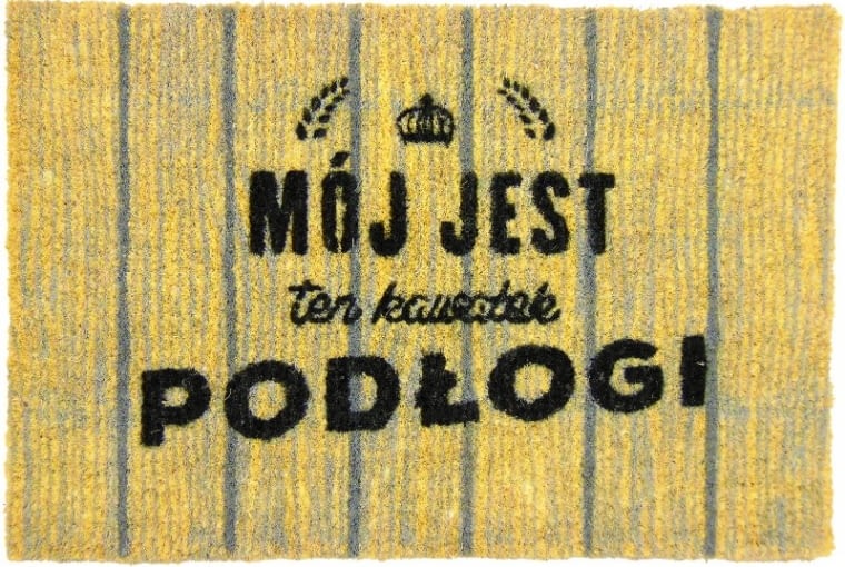 MÓJ JEST TEN KAWAŁEK PODŁOGI, włókno kokosowe, 60 x 40 cm 79,99?zł, wycieraczkowo.com