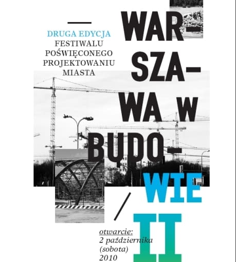 Z czego zbudujemy Warszawę naszych marzeń, miasto naszej przyszłości? Nowoczesna Warszawa - czyli jaka i dla kogo? Jak chcemy żyć w mieście, do czego go używać, po co nam ono w ogóle jest? Na te pytania spróbuje odpowiedzieć festiwal wwb2, warszawa w budowie, muzeum, festiwal