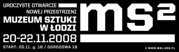 Muzeum Sztuki MS2 w Łodzi Muzeum Sztuki MS2 w Łodzi