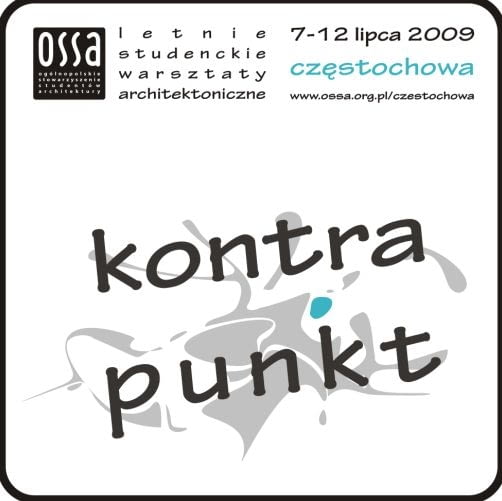 Letnie Studenckie Warsztaty Architektoniczne OSSA "Kontrapunkt" w Częstochowie Letnie Studenckie Warsztaty Architektoniczne OSSA "Kontrapunkt" w Częstochowie