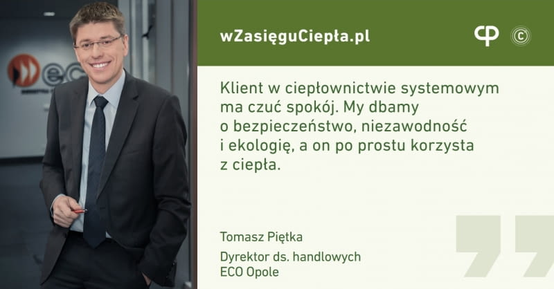 Tomasz Piętka, dyrektor ds. handlowych Energetyki Cieplnej Opolszczyzny (ECO) w podcaście "W zasięgu ciepła"