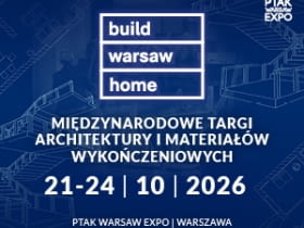 Warsaw Home Build 2026 – technologie i materiały dla współczesnego budownictwa