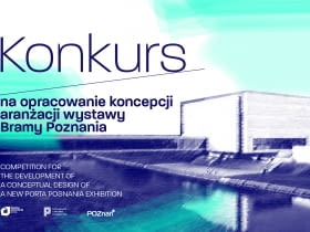 Konkurs na opracowanie koncepcji aranżacji nowej wystawy Bramy Poznania