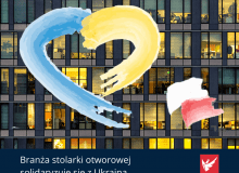 Branża stolarki otworowej solidaryzuje się z Ukrainą Branża stolarki otworowej solidaryzuje się z Ukrainą