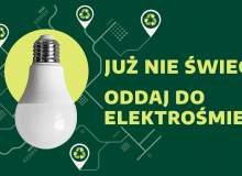 3. edycja kampanii edukacyjnej „Już nie świeci? Oddaj do elektrośmieci” 3. edycja kampanii edukacyjnej „Już nie świeci? Oddaj do elektrośmieci”