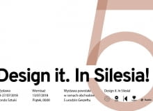 Wystawa 'Design It. In Silesia.' Wystawa 'Design It. In Silesia.'