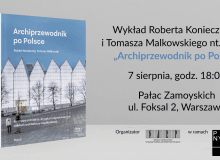 Spotkanie się z autorami "Archiprzewodnika po Polsce" podczas Święta Architektury Spotkanie się z autorami "Archiprzewodnika po Polsce" podczas Święta Architektury