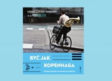 Okładka książki 'Być jak Kopenhaga. Duński przepis na miasto szczęśliwe' Mikael Colville-Andersen (pol. przekład Weronika Mincer). Wydawnictwo Wysoki Zamek. Okładka książki 'Być jak Kopenhaga. Duński przepis na miasto szczęśliwe' Mikael Colville-Andersen (pol. przekład Weronika Mincer). Wydawnictwo Wysoki Zamek.