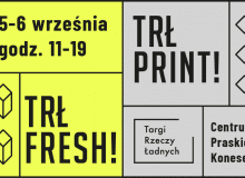 TRŁ FRESH! i TRŁ PRINT! - 5 i 6 Września w Centrum Koneser TRŁ FRESH! i TRŁ PRINT! - 5 i 6 Września w Centrum Koneser