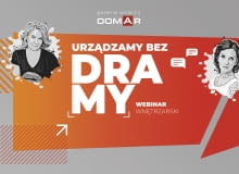„Urządzamy bez Dramy” - webinar Galerii Wnętrz DOMAR - 13.09.2022 r.