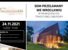 Dom Przełamany we Wrocławiu. W nawiązaniu do tradycyjnej zabudowy – prezentacja online i wywiad, 24.11.2021 r.