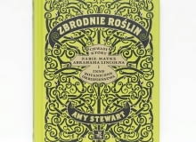 Okładka książki "Zbrodnie roślin", Amy Stewart 02.12.2011 , KWIETNIK , KSIAZKA . FOT. PAWEL KISZKIEL / AGENCJA GAZETA SLOWA KLUCZOWE: KSIAZKI