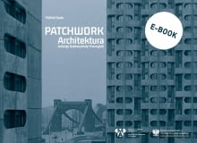 " "Patchwork. Architektura Jadwigi Grabowskiej-Hawrylak" powraca w wersji cyfrowej! " "Patchwork. Architektura Jadwigi Grabowskiej-Hawrylak" powraca w wersji cyfrowej!