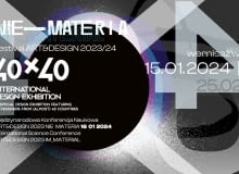 ,,40x40" Międzynarodowa Wystawa Designu i NIE_MATERIA i Międzynarodowa Konferencja Naukowa w Akademickim Centrum Designu w Łodzi ,,40x40" Międzynarodowa Wystawa Designu i NIE_MATERIA i Międzynarodowa Konferencja Naukowa w Akademickim Centrum Designu w Łodzi