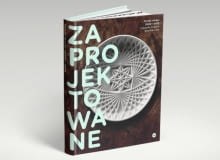 Okładka albumu 'Zaprojektowane. Polski dizajn 2000-2013'. zaprojektowane, polski design, polski projekt, książka o polskim designie