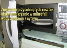 Mikrofalówkę trzeba czyścić regularnie, żeby nie dopuścić do powstania ciężkich do usunięcia zabrudzeń