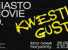 „KWESTIA GUSTU" - 10. edycja festiwalu MIASTOmovie „KWESTIA GUSTU" - 10. edycja festiwalu MIASTOmovie
