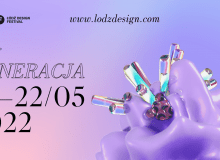 Łódź Design Festival 2022 pod hasłem RE:GENERACJA Łódź Design Festival 2022 pod hasłem RE:GENERACJA