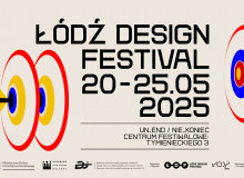 ŁÓDŹ DESIGN FESTIVAL 2025: nie_koniec / un_end ŁÓDŹ DESIGN FESTIVAL 2025: nie_koniec / un_end