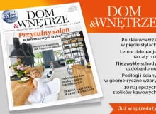 Nowy numer Dom&Wnętrze