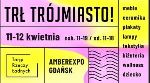 Targi Rzeczy Ładnych w Gdańsku już w najbliższy weekend!