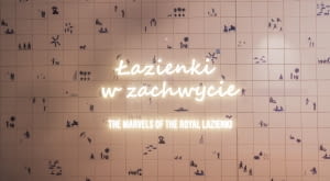 Pożegnanie z wystawą „Łazienki w zachwycie”