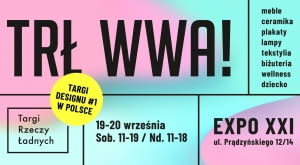 Targi Rzeczy Ładnych w Warszawie: 19-20 września, EXPO XXI