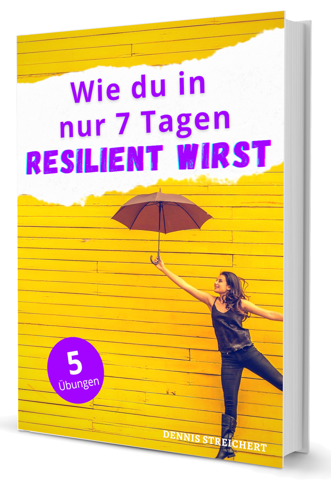 Wie du in nur 7 Tagen resilient wirst